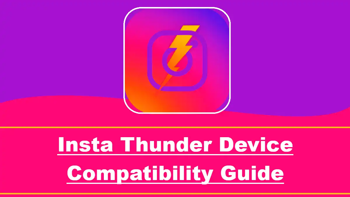 Insta Thunder Device Compatibility Guide