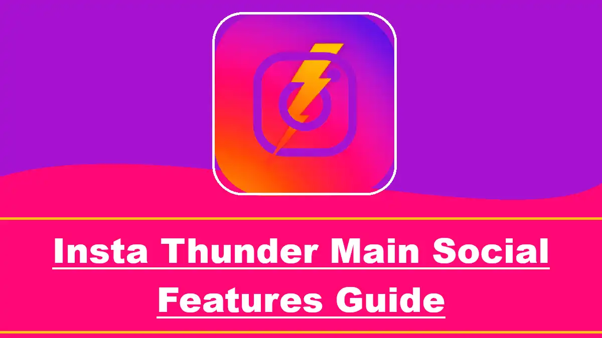 Insta Thunder Main Social Features Guide